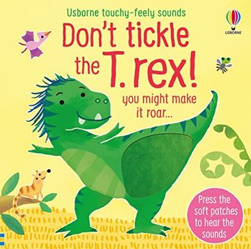 portada Don'T Tickle the Dinosaur (Touchy-Feely Sound Books) (in English)