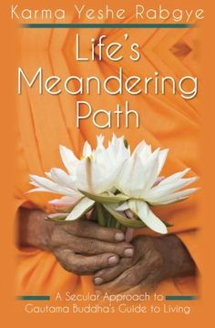 portada Life'S Meandering Path: A Secular Approach to Gautama Buddha'S Guide to Living 