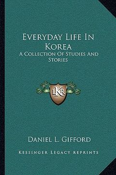 portada everyday life in korea: a collection of studies and stories (en Inglés)