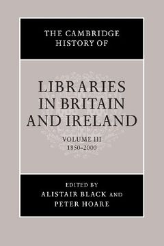 portada The Cambridge History of Libraries in Britain and Ireland 3 Volume Paperback Set: The Cambridge History of Libraries in Britain and Ireland: Volume 3, 1850-2000 (en Inglés)