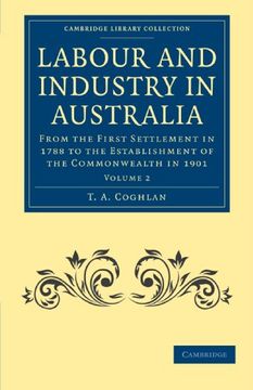 portada Labour and Industry in Australia 4 Volume Set: Labour and Industry in Australia - Volume 2 (Cambridge Library Collection - History of Oceania) (en Inglés)