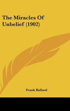 portada the miracles of unbelief (1902) (en Inglés)
