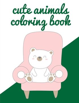 portada Cute Animals Coloring Book: picture books for seniors baby (en Inglés)