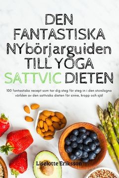 portada DEN FANTASTISKA NYbörjarguiden TILL YOGA SATTVIC DIETEN (en Sueco)