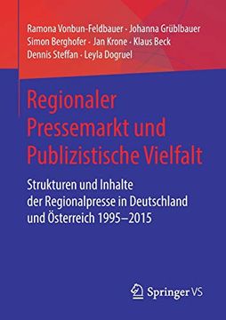 portada Regionaler Pressemarkt und Publizistische Vielfalt: Strukturen und Inhalte der Regionalpresse in Deutschland und Österreich 1995-2015 