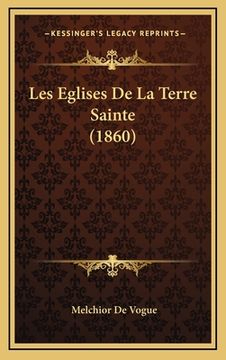 portada Les Eglises De La Terre Sainte (1860) (in French)