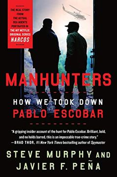 portada Manhunters: How We Took Down Pablo Escobar (en Inglés)