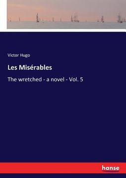 portada Les Misérables: The wretched - a novel - Vol. 5 (en Inglés)