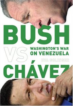 portada Bush Versus Chávez: Washington's War on Venezuela (en Inglés)