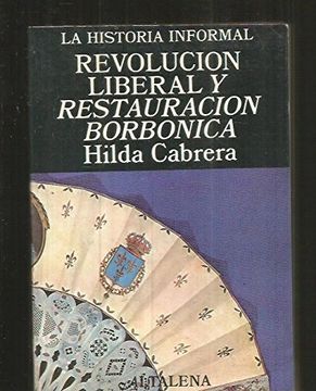 portada Revolución liberal y restauración borbónica (La historia informal de España)