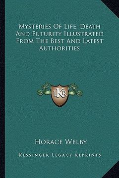 portada mysteries of life, death and futurity illustrated from the best and latest authorities