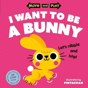 portada Move and Play: I Want to be a Bunny