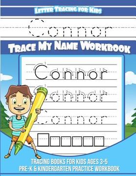 portada Letter Tracing for Kids Connor Trace my Name Workbook: Tracing Books for Kids ages 3 - 5 Pre-K & Kindergarten Practice Workbook (en Inglés)