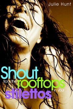 portada Shout From the Rooftops in Your Stilettos (in English)