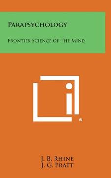 portada Parapsychology: Frontier Science of the Mind (en Inglés)