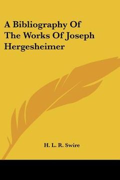 portada a bibliography of the works of joseph hergesheimer (en Inglés)