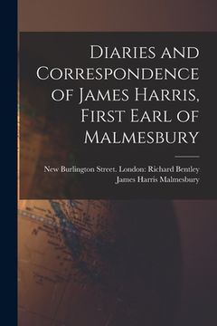 portada Diaries and Correspondence of James Harris, First Earl of Malmesbury