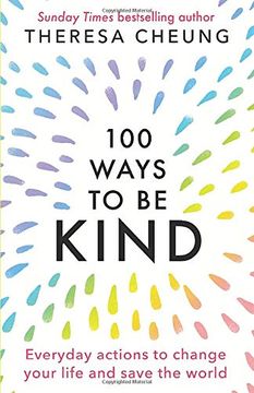 portada 100 Ways to be Kind: Everyday Actions to Change Your Life and Save the World (in English)