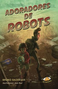 portada Adoradores de Robots (Coleccion mil Mundos) (10 Años) (Rustico)
