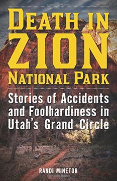 portada Death in Zion National Park: Stories of Accidents and Foolhardiness in Utah's Grand Circle (en Inglés)