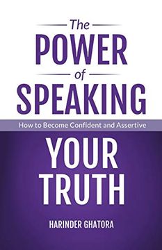 portada The Power of Speaking Your Truth: How to Become Confident and Assertive (in English)