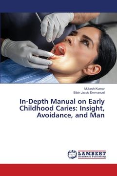 portada In-Depth Manual on Early Childhood Caries: Insight, Avoidance, and Man (in English)