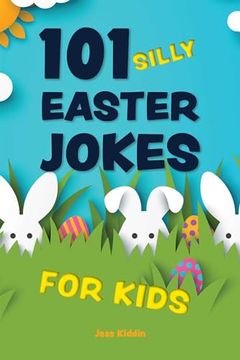 portada 101 Silly Easter Jokes for Kids (Silly Jokes for Kids) (en Inglés)