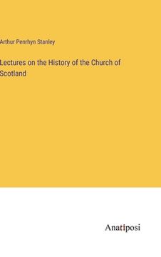portada Lectures on the History of the Church of Scotland