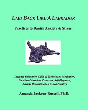 portada Laid Back Like a Labrador: Practices to Banish Anxiety & Stress (in English)