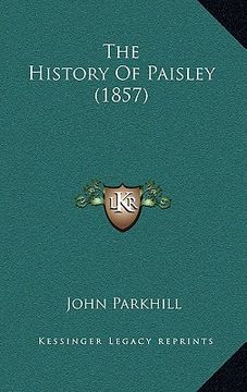 portada the history of paisley (1857) (in English)
