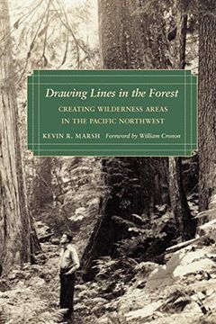 portada Drawing Lines in the Forest: Creating Wilderness Areas in the Pacific Northwest (Weyerhaeuser Environmental Books) (en Inglés)