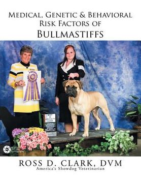 portada Medical, Genetic & Behavioral Risk Factors of Bullmastiffs (en Inglés)