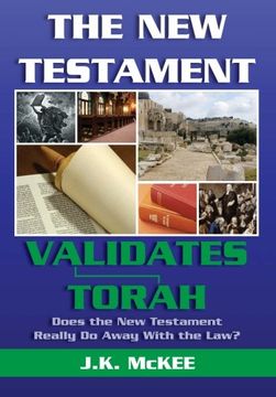 portada The New Testament Validates Torah: Does the New Testament Really Do Away With the Law?