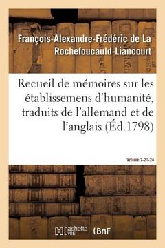 portada Recueil de Mémoires Sur Les Établissemens d'Humanité, Vol. 7, Mémoires N° 21 Et 24: Traduits de l'Allemand Et de l'Anglais. (en Francés)