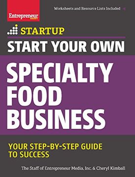 portada Start Your own Specialty Food Business: Your Step-By-Step Startup Guide to Success (Startup Series) (in English)