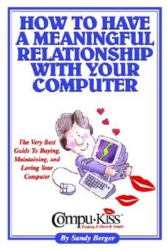 portada how to have a meaningful relationship with your computer (en Inglés)
