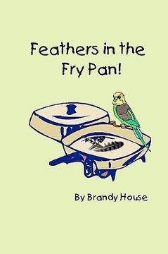 portada feathers in the fry pan