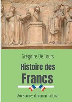portada Histoire des Francs: Aux Sources du Roman National (in French)