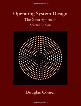 portada Operating System Design: The Xinu Approach, Second Edition (en Inglés)