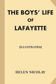 portada The Boys' Life of Lafayette [Illustrated] (Large Print) (en Inglés)