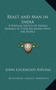 portada beast and man in india: a popular sketch of indian animals in their relations with the people (in English)