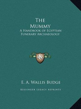 portada the mummy: a handbook of egyptian funerary archaeology (in English)