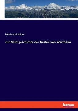portada Zur Münzgeschichte der Grafen von Wertheim (en Alemán)