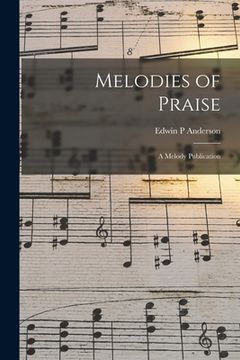 portada Melodies of Praise: a Melody Publication (en Inglés)