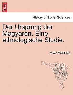 portada Der Ursprung der Magyaren. Eine ethnologische Studie.