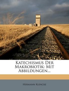 portada katechismus der makrobiotik: mit abbildungen... (en Inglés)