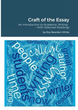 portada Craft of the Essay: An Introduction to Academic Writing--With Selected Readings (en Inglés)