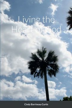 portada Living the Heart of God (en Inglés)