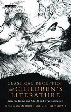 portada Classical Reception and Children's Literature: Greece, Rome and Childhood Transformation (Library of Classical Studies) (en Inglés)