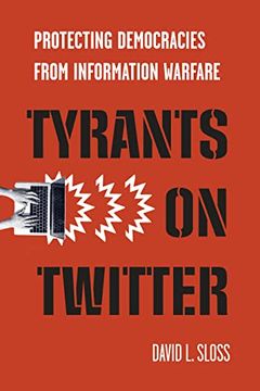 portada Tyrants on Twitter: Protecting Democracies From Information Warfare (Stanford Studies in law and Politics) (in English)